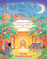 My First Book About Ramadan: Teachings for Toddlers and Young Children